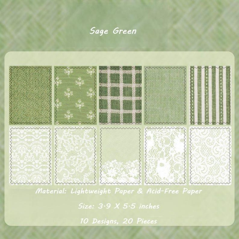May include: Sage green paper pack with ten designs and twenty pieces. The pack includes various patterns, such as herringbone, floral, plaid, and lace. The paper is lightweight and acid-free, with dimensions of 3.9 x 5.5 inches.