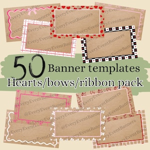 May include: A collection of 50 banner templates with heart, bow, and ribbon designs. The templates feature rectangular frames with various decorative borders in pink, red, and black, set against a brown background. Text on the image reads "Banner templates Hearts/bows/ribbon pack".