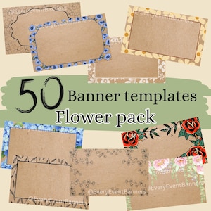 May include: A collection of 50 banner templates with floral designs. The templates feature various floral borders in colors like blue, red, and pink, set against a kraft paper background. The text reads "50 Banner templates Flower pack".