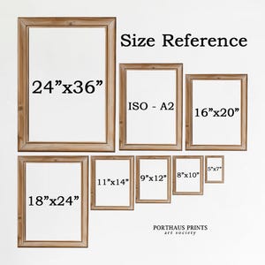 May include: A collection of framed art prints in various sizes, including 24"x36", 16"x20", and 5"x7". The frames are a light brown color. Text on the image reads "Size Reference" and "PORTHAUS PRINTS art society".