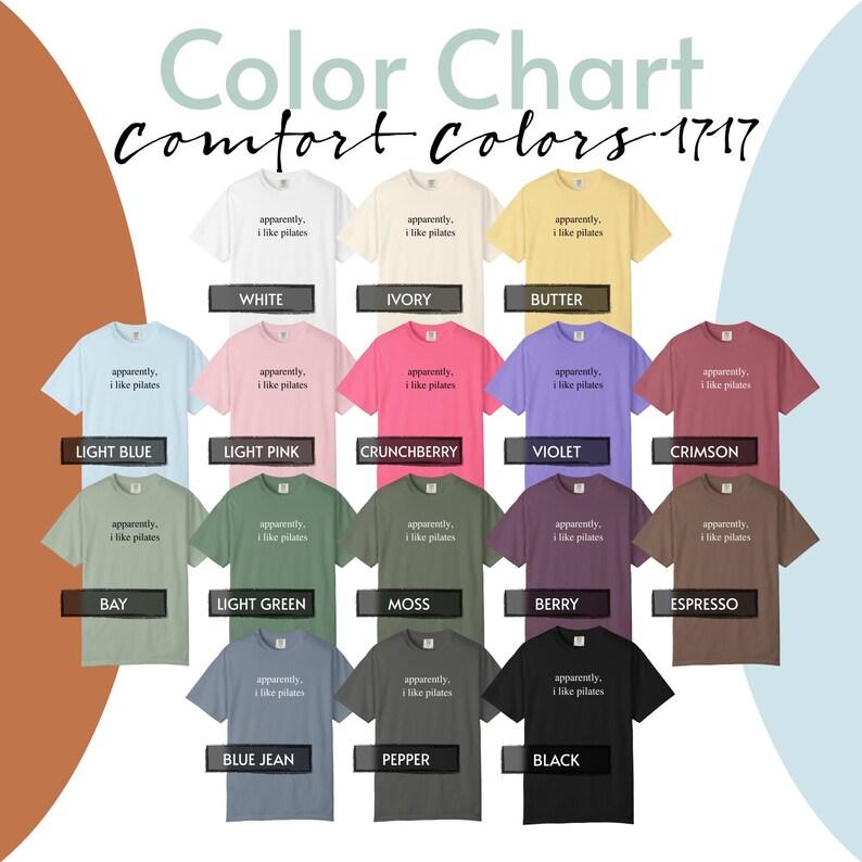 May include: A color chart featuring Comfort Colors 1717 t-shirts in various shades, including white, ivory, light blue, light pink, and black. Each shirt displays the text "apparently, I like pilates."
