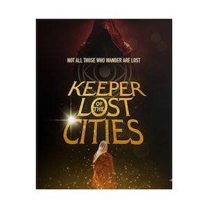 May include: Book cover with the title "Keeper of the Lost Cities" in gold lettering against a dark background. The image features a hooded figure and a person with long blonde hair. The text "Not all those who wander are lost" is also visible.