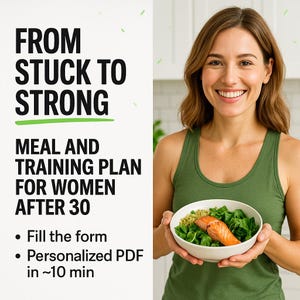 Może przedstawiać: Kobieta w zielonym topie uśmiecha się, trzymając miskę z jedzeniem z łososiem i zielenią. Tekst po lewej stronie brzmi "FROM STUCK TO STRONG" i "MEAL AND TRAINING PLAN FOR WOMEN AFTER 30". Dodatkowy tekst zawiera "Fill the form" i "Personalized PDF in ~10 min."