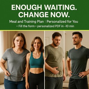 Może przedstawiać: Obraz promujący plan posiłków i treningów. Tekst brzmi "ENOUGH WAITING. CHANGE NOW." i "Meal and Training Plan | Personalized for You." Obraz przedstawia dwie kobiety i dwóch mężczyzn, z których jedna kobieta się uśmiecha, a druga wygląda na nieszczęśliwą.