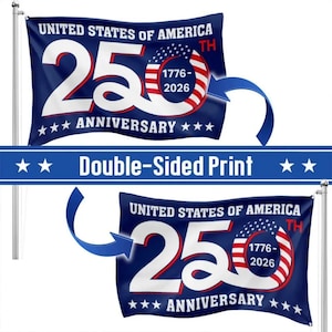 May include: A double-sided flag with a blue background, featuring the text "UNITED STATES OF AMERICA 250TH ANNIVERSARY" in white. The number "250" is prominently displayed, with a design incorporating the American flag. The years "1776-2026" are also visible.
