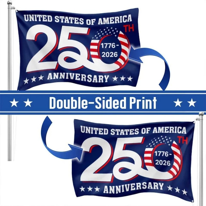 May include: A double-sided flag with a blue background, featuring the text "UNITED STATES OF AMERICA 250TH ANNIVERSARY" in white. The number "250" is prominently displayed, with a design incorporating the American flag. The years "1776-2026" are also visible.