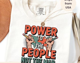 Power to the People Not the Map Protest Graphic Tee