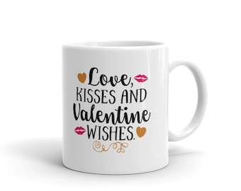Love, Kisses and Valentine Wishes Mug, Romantic Partner Valentines Coffee Cup Gift for Her