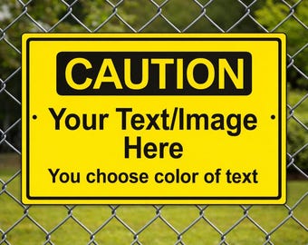Custom Caution, Personalized Yellow Metal Warning Sign, Aluminum Outdoor Safety Sign