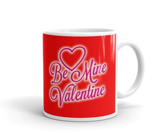 Be Mine Valentine Coffee Mug, Heart Red Ceramic Mug, Anniversary Gift
