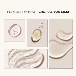 May include: Close-up shots of clear, viscous liquid droplets and streaks. The image includes the text "FLEXIBLE FORMAT - CROP AS YOU LIKE!" and features various shapes and textures of the liquid, suggesting a skincare or cosmetic product.