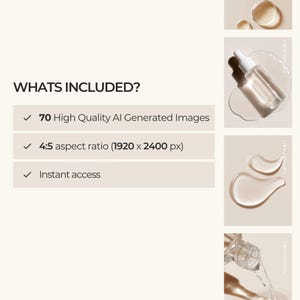 May include: A product image with the text "WHATS INCLUDED?" and a list of features: "70 High Quality AI Generated Images", "4:5 aspect ratio (1920 x 2400 px)", and "Instant access". The image also shows a clear glass bottle with a dropper and liquid.