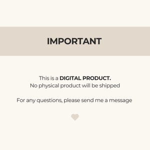 May include: A beige background with the word "IMPORTANT" in bold, black letters. Below, text states this is a digital product, with no physical item shipped. A message is provided for questions, and a heart icon is at the bottom.