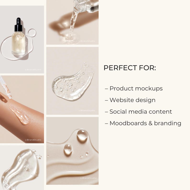 May include: A collection of images showcasing skincare products. Includes a bottle with a dropper, liquid pouring, and product application on skin. The text reads "PERFECT FOR: Product mockups, Website design, Social media content, Moodboards & branding."