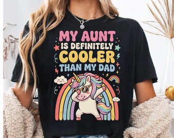 My Aunt is Cooler Than My Dad T-Shirt, Funny Unicorn Niece Nephew Gift, Cool Auntie Birthday Tee, Rainbow Dab Unicorn Shirt