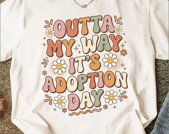 Outta My Way It's Adoption Day Groovy Retro Design for New Parents, Happy Family Celebration Artwork, Adoption Gift Idea