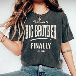 Promoted to Big Brother Finally T-Shirt | Est. 2027 Future Big Bro Pregnancy Announcement Shirt | Sibling Reveal Gift Tee for Boys