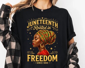 Juneteenth Rooted in Freedom T-Shirt, Afrocentric Heritage Tee, Black History Celebration Shirt, Cultural Pride Apparel, Empowerment Gift