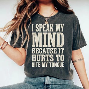 Speak My Mind T-Shirt | Funny Sarcastic Quote Tee | Bold Statement Gift | Distressed Font Humor Shirt for Expressive Personalities