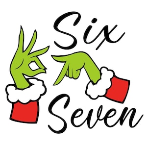 Pu&ograve; includere: Una grafica stravagante con mani verdi che formano i numeri sei e sette. Le mani indossano maniche rosse rifinite con pelliccia bianca. Le parole "Six" e "Seven" sono scritte in corsivo nero.