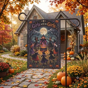 May include: A rectangular garden flag featuring a dark, ornate border with pumpkins and moon phases. The center depicts seven witches dancing around a glowing cauldron under a full moon, with the text Girls will be Girls at the top.