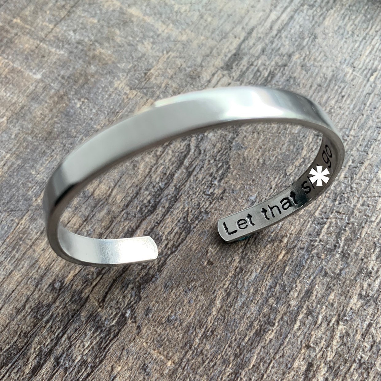 Let That Sh*t Go- Hidden Message- Hand Stamped Cuff Bracelet
