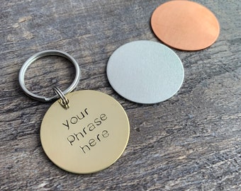 Custom Hand Stamped 1.25" Circle Keychains- You Personalize- In Aluminum, Brass, or Copper