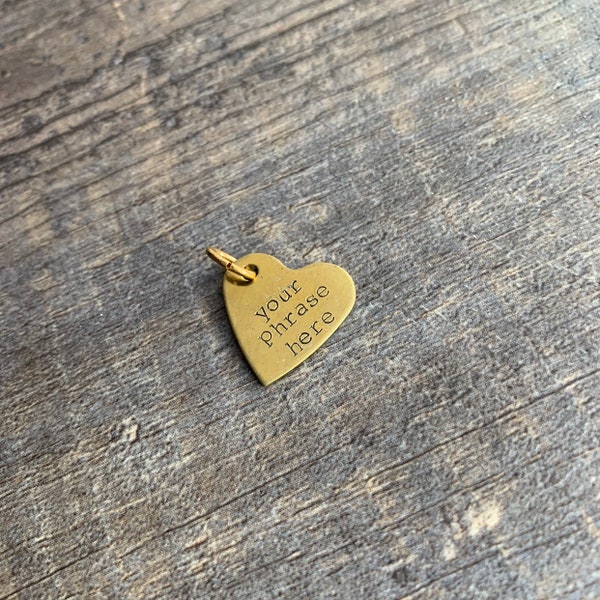 Custom Hand Stamped Brass Heart Charm- Choose the Phrase and Font