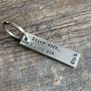 Custom Initials "Drive Safe... I Love You"  Hand Stamped Aluminum Keychain