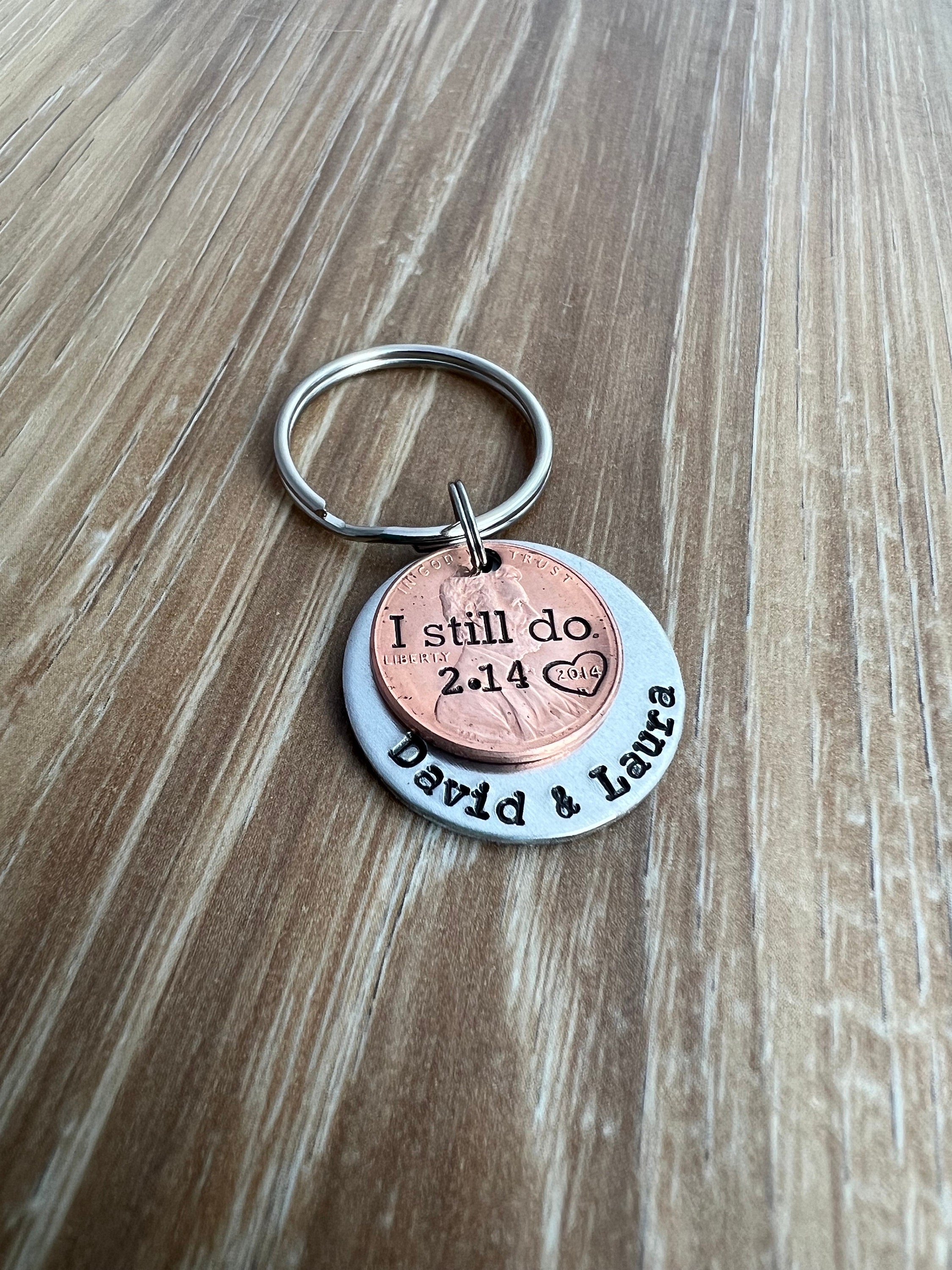 I Still Do Penny Keychain- Aluminum 10 Year Anniversary Wedding Couples Gift- Hand Stamped Circle Charm With Penny- You Choose the Year
