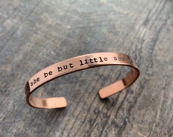 Though She Be But Little She Is Fierce- Shakespeare Quote- Hand Stamped Cuff Bracelet