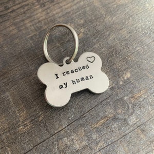 I Rescued My Human- Custom Hand Stamped Aluminum Pet Tag with Name & Phone Number on Back