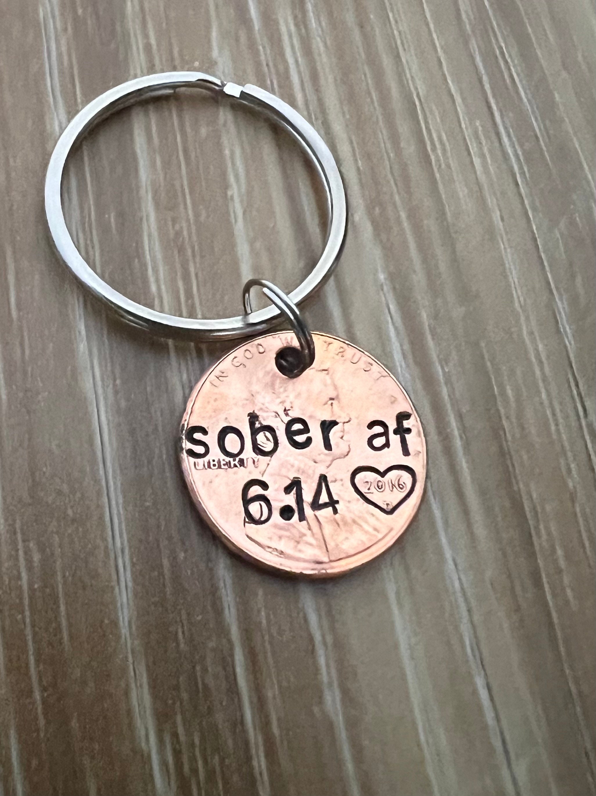 Sober AF Penny Keychain- Sobriety Gift- You Choose Penny Year