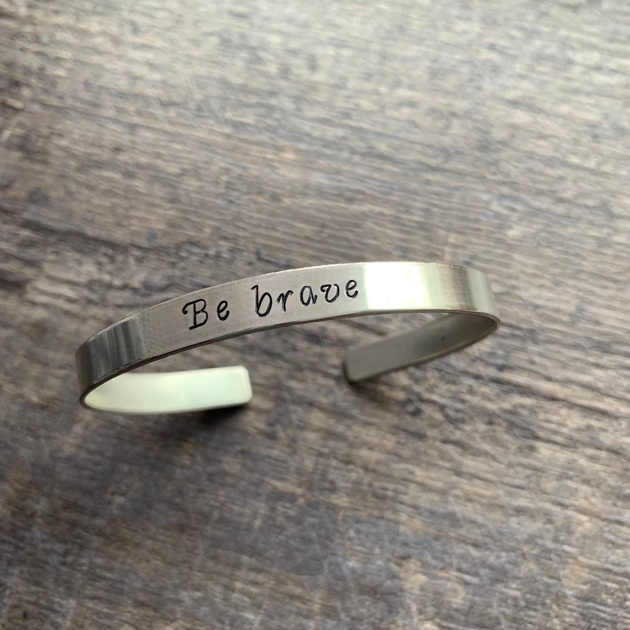 Be Brave- Hand Stamped Cuff Bracelet- In Aluminum, Copper, Brass
