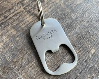 Personalized Bottle Opener Keychain- Hand Stamped Steel Dog Tag
