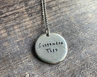 Custom Hand Stamped Pewter 1 inch Circle Necklace- Choose Your Phrase, and Chain