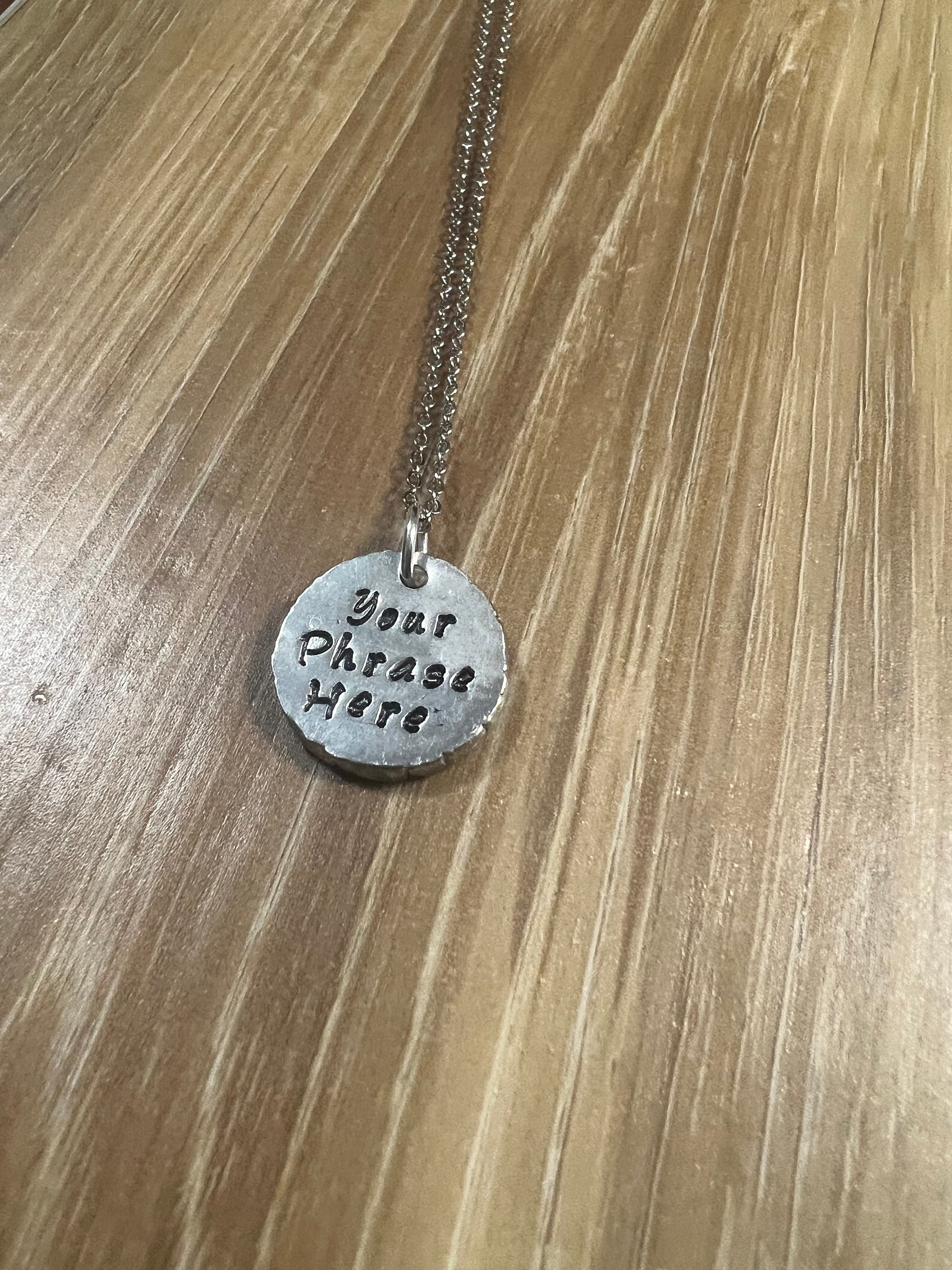 Custom Hand Stamped Pewter 3/4 inch Disc  Necklace- Choose Your Phrase, view 3
