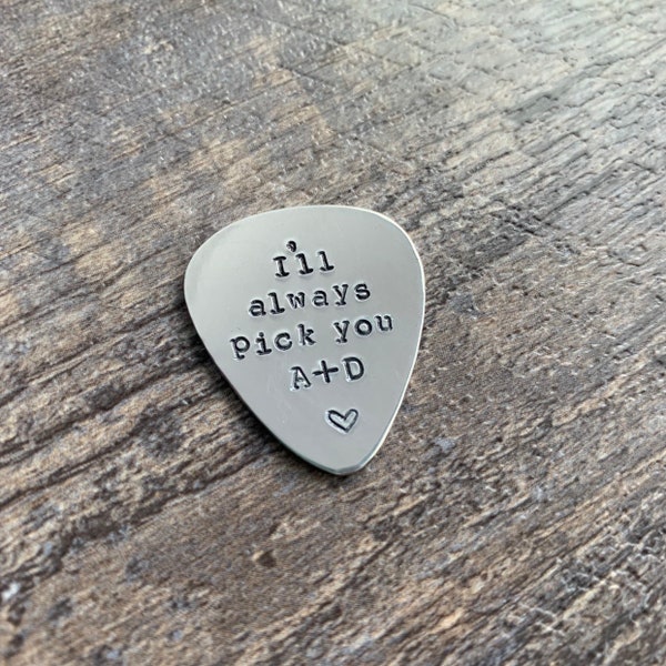 I'll Always Pick You Hand Stamped Guitar Pick- Pick Your Own Font- In Brass, Copper, or Aluminum