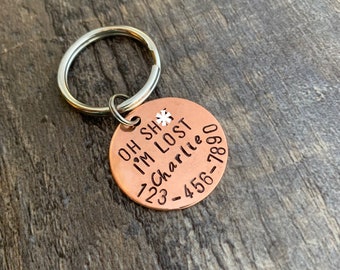 Oh Sh*t I'm Lost-Custom Hand Stamped 1" Circle Pet ID Tag- You Personalize- In Aluminum, Brass, or Copper