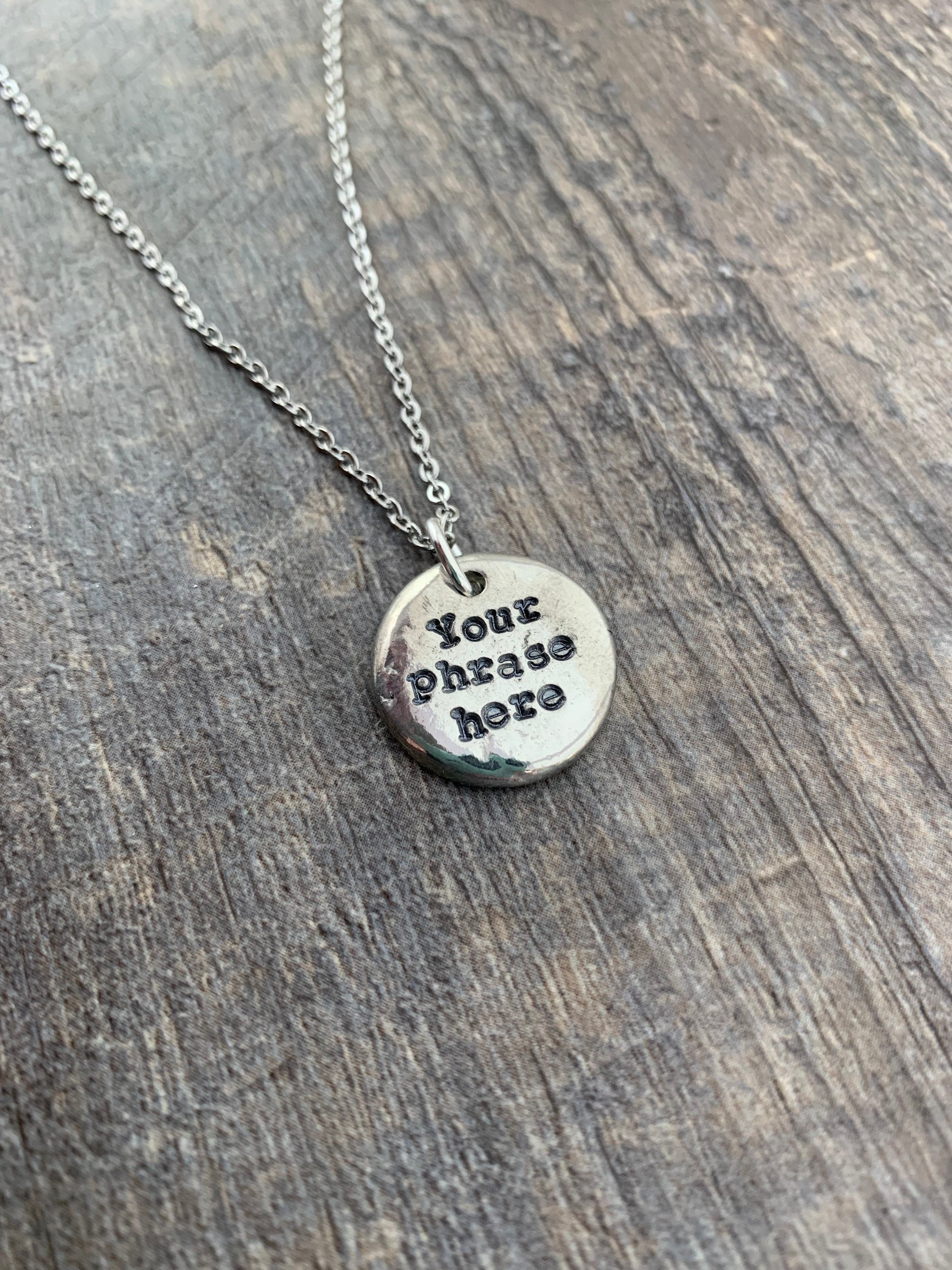 Custom Hand Stamped Pewter 3/4 inch Circle Necklace- Choose Your Phrase, and Chain, view 2