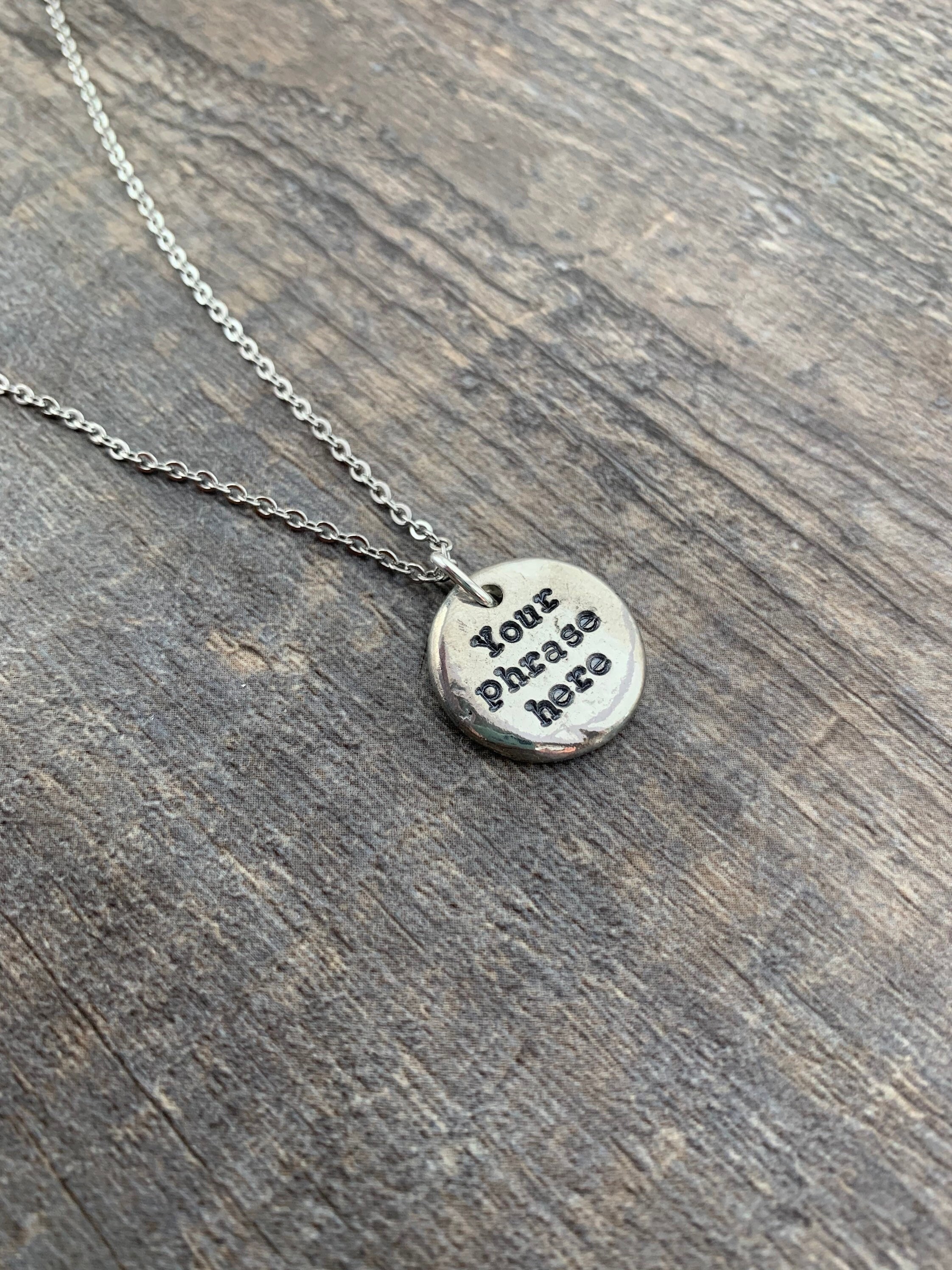 Custom Hand Stamped Pewter 3/4 inch Circle Necklace- Choose Your Phrase, and Chain
