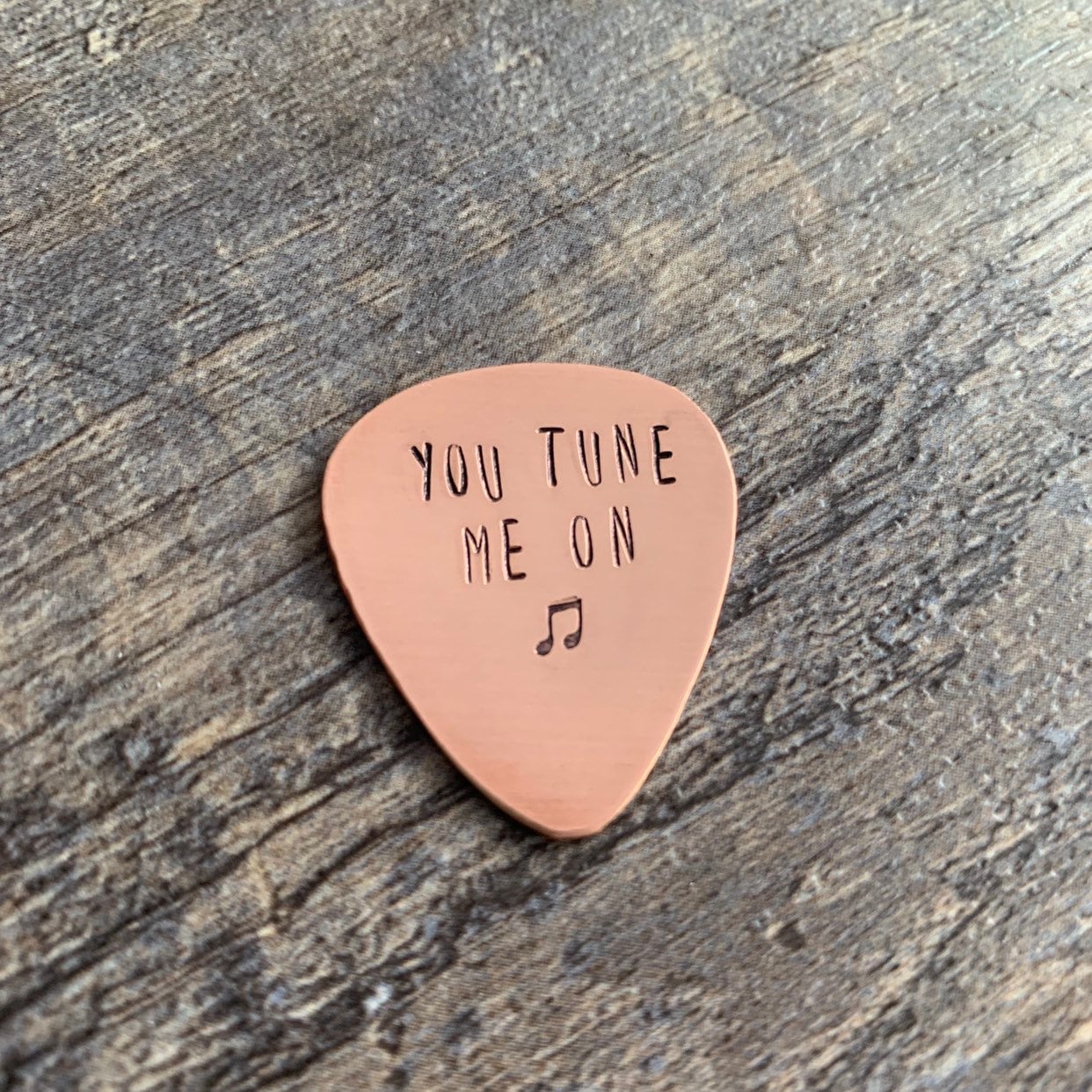 Hand Stamped Guitar Pick: "You Tune Me On" - Brass, Copper, or Aluminum
