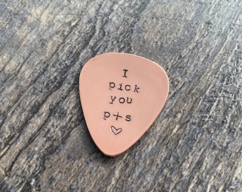 I Pick You with Initials Hand Stamped Guitar Pick- Pick Your Own Font- In Brass, Copper, or Aluminum