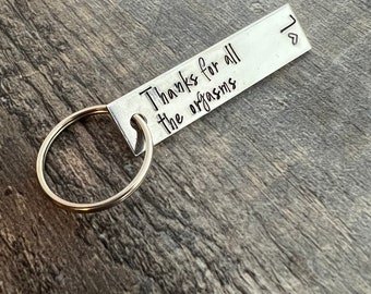 Custom Initials "Thanks for all the orgasms” Hand Stamped Aluminum Keychain Spouse, Husband, Wife, Partner Gift