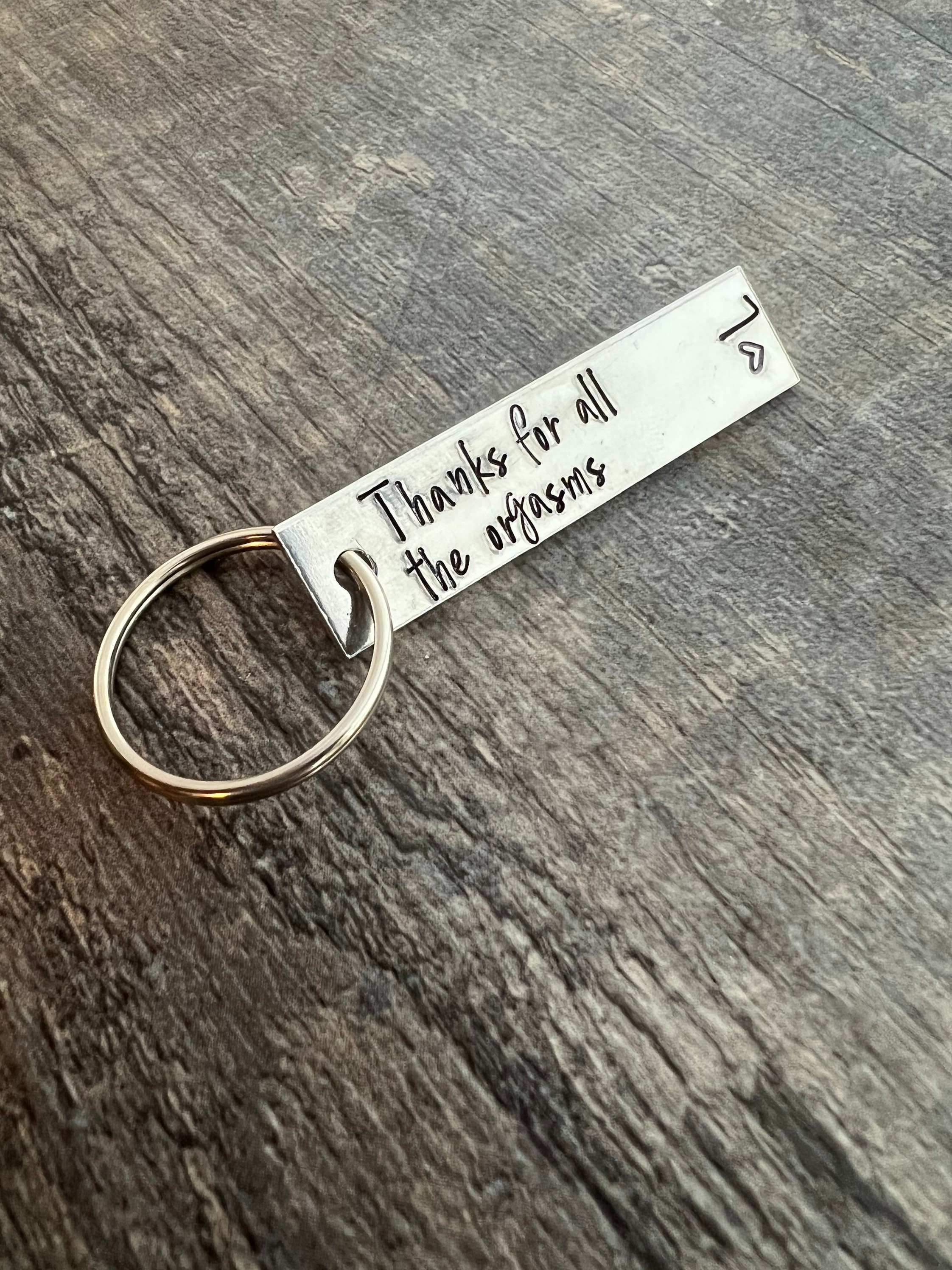 Hand Stamped Aluminum Keychain: "Thanks for all the orgasms" - Custom Initials