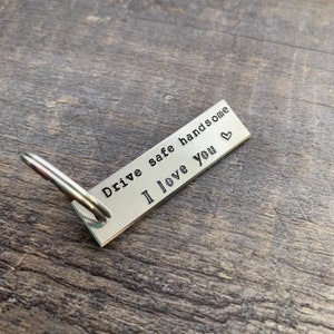 Portachiavi in alluminio stampato a mano Drive Safe Handsome I Love You