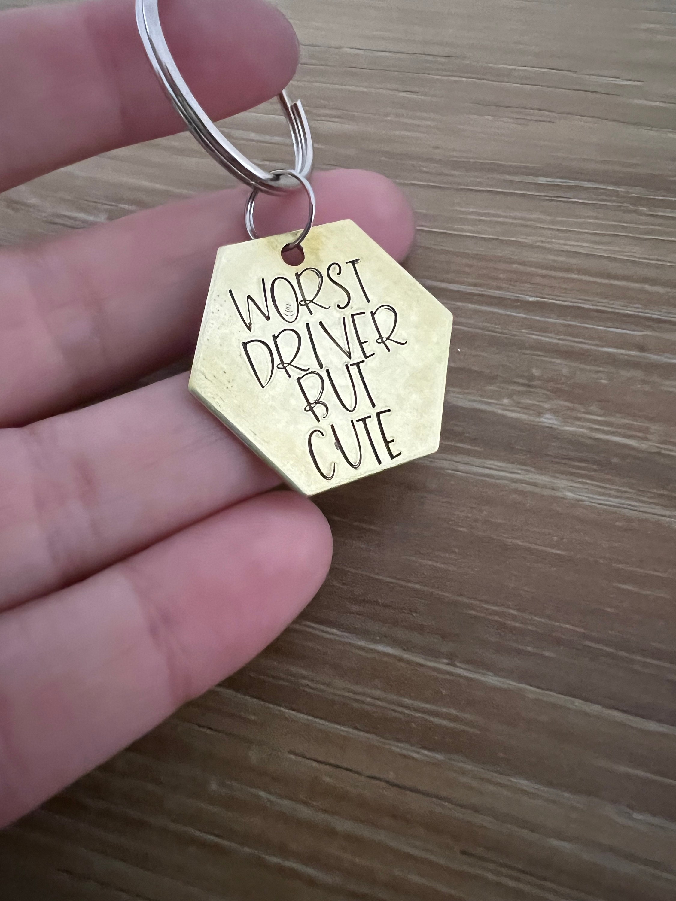 Worst Driver But Cute- Hand Stamped 1" Hexagon Geometric Keychains-In Aluminum, Brass, or Copper, view 2