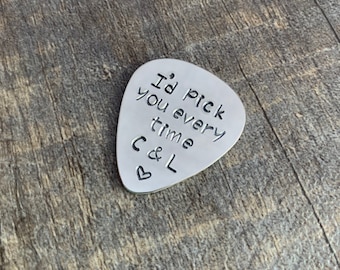 I’d Pick You Every Time Hand Stamped Guitar Pick- Pick Your Own Font- In Brass, Copper, or Aluminum