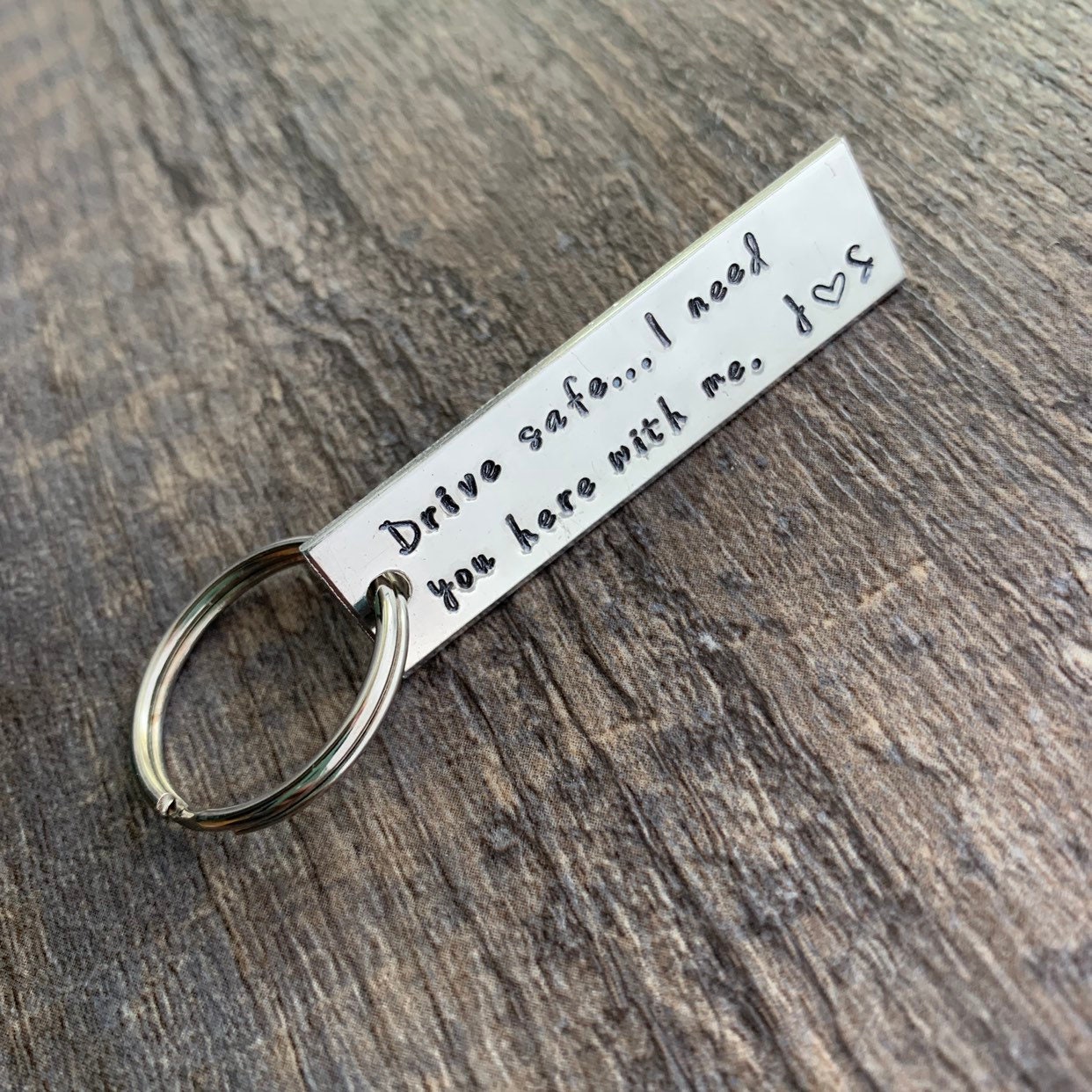 Custom Initials "Drive Safe I Need You Here With Me" Hand Stamped Aluminum Keychain