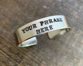 Custom Hand Stamped Aluminum 1/2 inch Wide Bracelet- Great for Men -Add Your Own Phrase